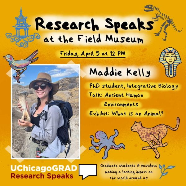 Field Museum + UChicagoGRAD Research Speaks - Maddie's flyer