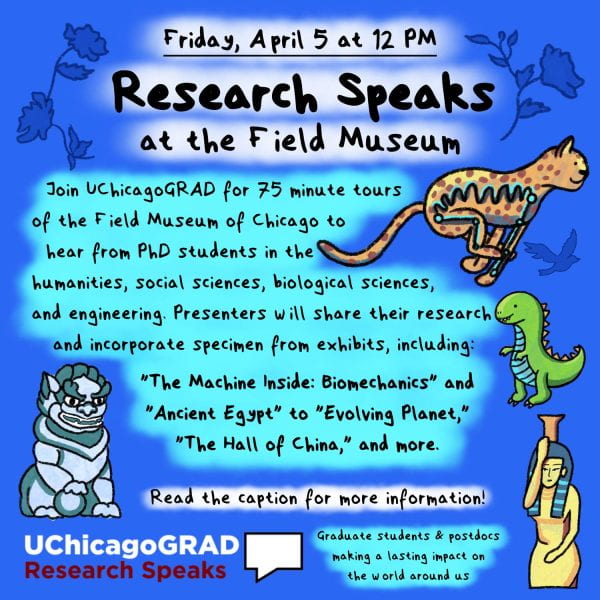 Field Museum + UChicagoGRAD Research Speaks flyer